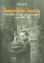 Humanitaryzm i polityka - Józef Łaptos