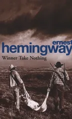 Winner Take Nothing - Ernest Hemingway