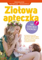 Ziołowa apteczka na dziecięce choroby - Zbigniew Przybylak