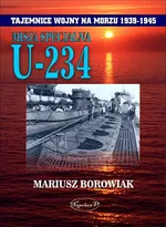 Misja Specjalna U-234 - Mariusz Borowiak