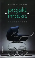 Projekt Matka - Małgorzata Łukowiak