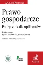 Prawo gospodarcze Podręcznik dla aplikantów - Dominika Wetoszka