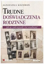 Trudne doświadczenia rodzinne - Agnieszka Kozdroń