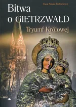Bitwa o Gietrzwałd Tryumf Królowej - Ewa Polak-Pałkiewicz