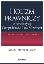 Holizm prawniczy z perspektywy Comprehensive Law Movement - Adam Zienkiewicz