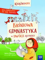 Baśniowa gimnastyka w dwóch językach - Monika Hałucha