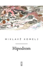 Hipodrom - Miklavz Komelj
