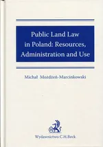 Public Land Law in Poland; Resureces, Administration and USE - Michał Możdżeń-Marcinkowski