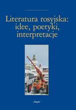 Literatura rosyjska: idee, poetyki, inspiracje Nr 24