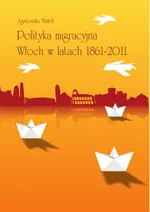 Polityka migracyjna Włoch w latach 1861-2011