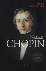 Nieboski Chopin + CD - Piotr Wierzbicki
