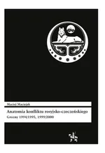 Anatomia konfliktu rosyjsko-czeczeńskiego - Maciej Maciejak