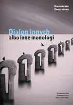 Dialog innych albo inne monologi - Małgorzata Opoczyńska