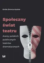 Społeczny świat teatru - Emilia Zimnica-Kuzioła