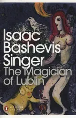 The Magician of Lublin - Singer Isaac Bashevis