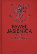 Polska Jagiellonów - Paweł Jasienica