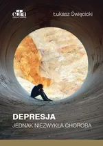 Depresja Jednak niezwykła choroba - Łukasz Święcicki