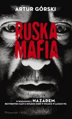 Ruska mafia - wyd. Prószyński - Artur Górski