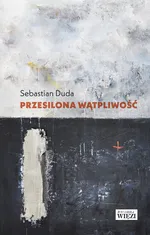 Przesilona wątpliwość - Sebastian Duda