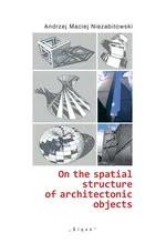 On the spatial structure of architectonic objects - Niezabitowski Andrzej Maciej