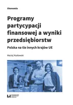Programy partycypacji finansowej a wyniki przedsiębiorstw - Maciej Kozłowski