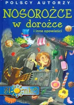 Polscy autorzy Nosorożce w dorożce i inne opowieści