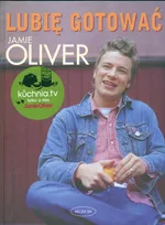 Lubię gotować - Jamie Oliver
