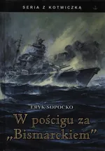 W pościgu za "Bismarckiem" - Outlet - Eryk Sopoćko