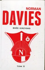 Boże igrzysko Historia Polski Tom 2 - Norman Davies