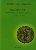 Przemysł II Odnowiciel korony polskiej - Outlet - Bronisław Nowacki