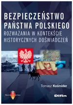 Bezpieczeństwo państwa polskiego - Tomasz Kośmider
