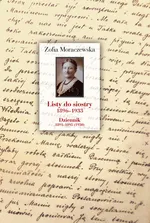 Listy do siostry 1896-1933. Dziennik 1891-1895 (1950) - Zofia Moraczewska