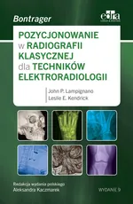 Pozycjonowanie w radiologii klasycznej dla techników elektroradiologii - Lampignano J.P.