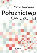 Położnictwo ćwiczenia - Michał Troszyński