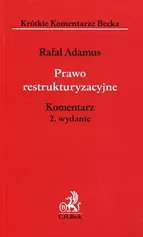 Prawo restrukturyzacyjne Komentarz - Rafał Adamus