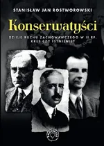 Konserwatyści - Rostworowski Stanisław Jan