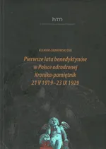 Pierwsze lata benedyktynów w Polsce odrodzonej Kronika-pamiętnik 21 V 1919 -23 IX 1929 - Klemens Dąbrowski