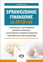 Sprawozdanie finansowe za 2018 rok państwowych i samorządowych jednostek budżetowych - samorządowy - Wojciech Rup