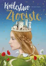 Królestwo Złociste - Renata Opala