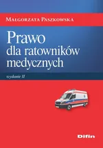Prawo dla ratowników medycznych - Małgorzata Paszkowska