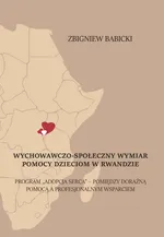 Wychowawczo-społeczny wymiar pomocy dzieciom w Rwandzie - Zbigniew Babicki