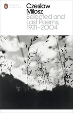 Selected and Last Poems 1931-2004 - Czeslaw Milosz