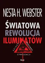 Światowa rewolucja iluminatów - Webster Nesta H.