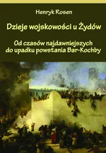 Dzieje wojskowości u Żydów - Henryk Rosen