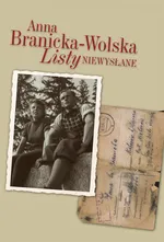 Listy niewysłane - Anna Branicka-Wolska