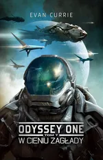 Odyssey One Tom 7 W cieniu zagłady - Evan Currie
