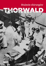 Stulecie chirurgów - Jurgen Thorwald