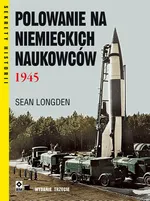 Polowanie na niemieckich naukowców 1945 - Sean Longden