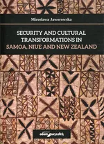 Security and cultural transformations in Samoa, Niue and New Zealand - Mirosława Jaworowska