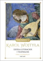 Dzieła literackie i teatralne Tom 1 Juwenilia 1938-1946 - Wojtyła Karol Jan Paweł II